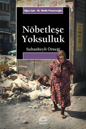 Nöbetleşe Yoksulluk "Sultanbeyli Örneği" %17 indirimli Oğuz Işık