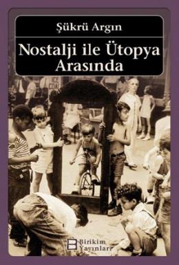 Nostalji İle Ütopya Arasında %17 indirimli