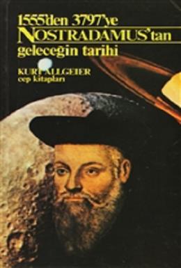 Nostradamus’tan Geleceğin Tarihi 1555’den 3797’ye