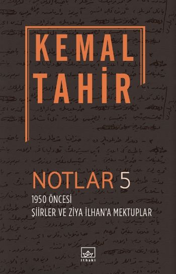 Notlar 5- 1950 Öncesi Şiirler ve Ziya İlhandan Mektuplar