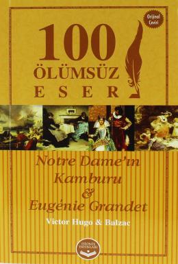 Notre Dame ın Kamburu  ve Eugenie Grandet -100 Ölümsüz Eser