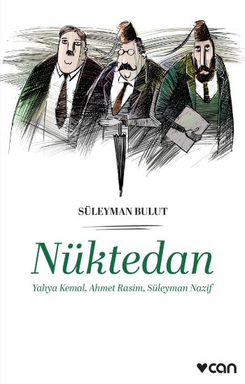 Nüktedan Yahya Kemal Ahmet Rasim Süleyman Nazif