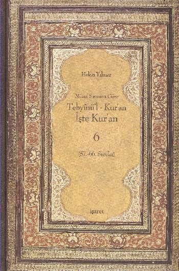 Nüzul Sırasına Göre Tebyinü’l Kur’an - İşte Kur’an 6