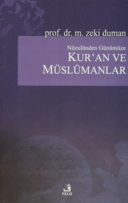 Nüzulünden Günümüze Kur’an ve Müslümanlar