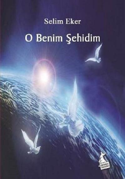 O Benim Şehidim Selim Eker