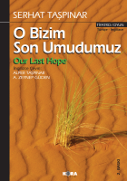 O Bizim Son Umudumuz %17 indirimli Serhat Taşpınar