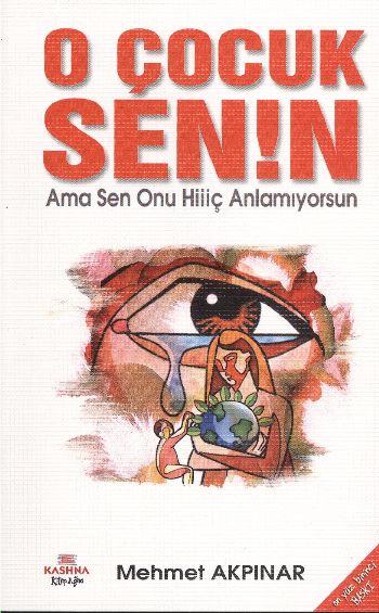 O Çocuk Sen!n (Ama Sen Onu Hiiiç Anlamıyorsun) (Cep Boy)