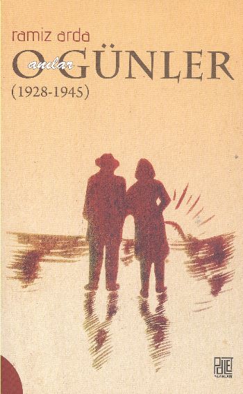 O Günler Anılar 1928-1945