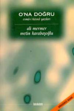 O’na Doğru Esma-i Hüsna Yazıları Metin Karabaşoğlu