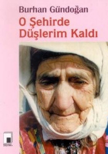 O Şehirde Düşlerim Kaldı