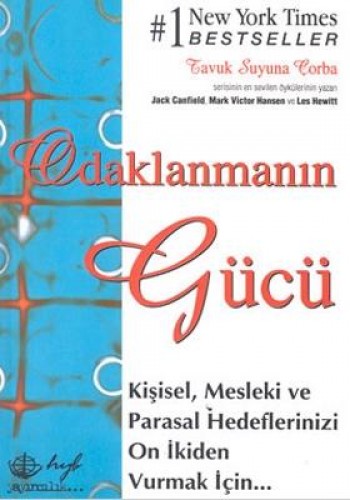 Odaklanmanın Gücü: Kişisel,Mesleki ve Parasal Hedeflerinizi On İkiden 