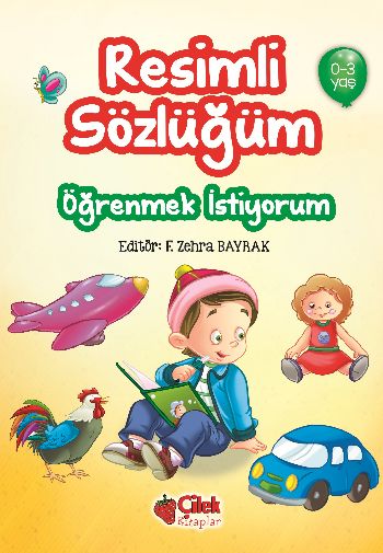 Öğrenmek İstiyorum (0-3 Yaş) -Resimli Sözlüğüm