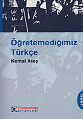 Öğretemediğimiz Türkçe %17 indirimli KEMAL ATES