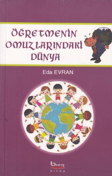 Öğretmenin Omuzlarındaki Dünya Eda Evran