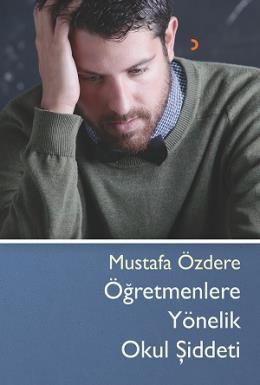 Öğretmenlere Yönelik Okul Şiddeti Mustafa Özdere