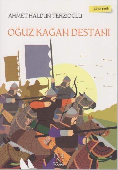 Genç Tarih Serisi - Oğuz Kağan Destanı Ahmet Haldun Terzioğlu