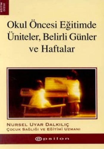 Okul Öncesi Eğitimde Üniteler,Belirli Günler ve Haftalar %25 indirimli