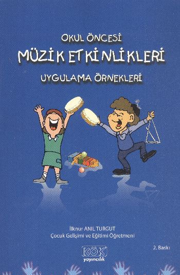 Okul Öncesi Müzik Etkinlikleri Uygulama Örnekleri %17 indirimli İlknur