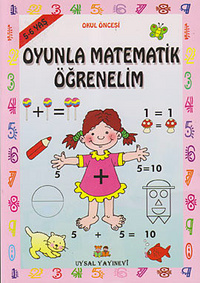 Okul Öncesi Oyunla Matematik Öğrenelim (5 - 6  Yaş)