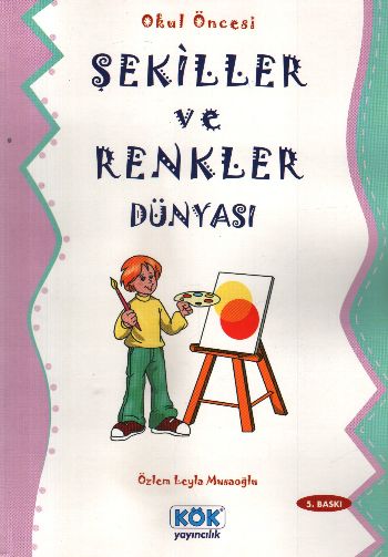 Okul Öncesi Şekiller ve Renkler Dünyası %17 indirimli Özlem Leyla Musa