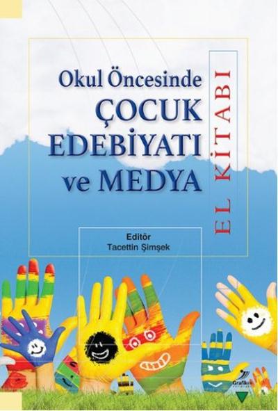 Okul Öncesinde Çocuk Edebiyatı ve Medya El Kitabı