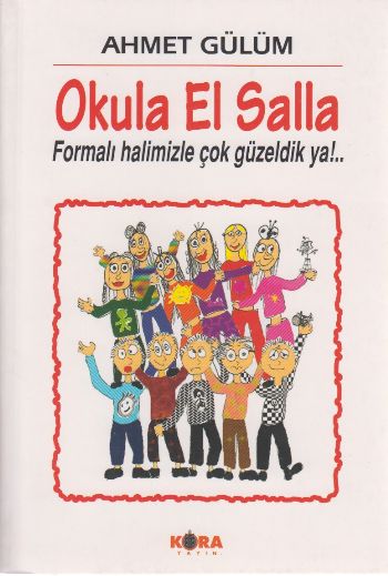 Okula El Salla Formalı Halimizle Çok Güzeldik ya!.. %17 indirimli Ahme