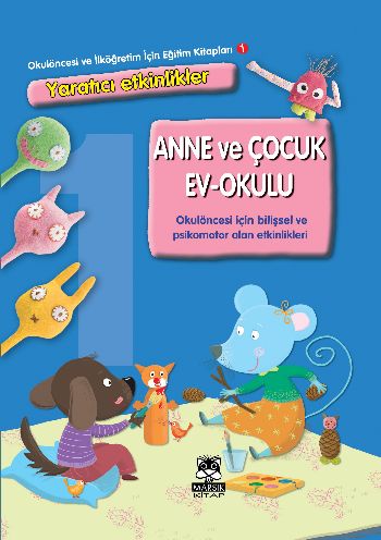 Okulöncesi ve İlköğretim İçin Eğitim Kitapları-1: Anne ve Çocuk Ev-Oku