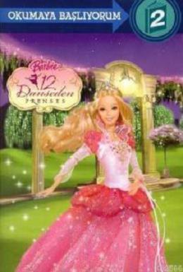 Okumaya Başlıyorum 2- Barbie 12 Danseden Prenses