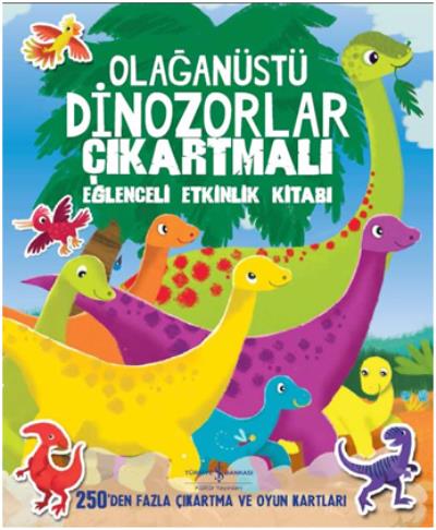 Olağanüstü Dinozorlar Çıkartmalı Eğlenceli Etkinlik Kitabı Kolektif