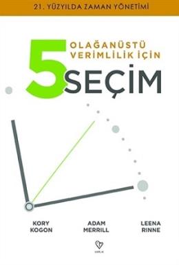 Olağanüstü Verimlilik İçin 5 Seçim