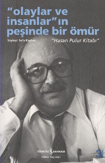 "Olaylar ve İnsanlar"ın Peşinde Bir Ömür (Hasan Pulur Kitabı) %30 indi