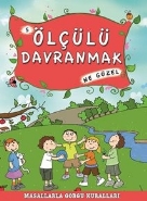 Ölçülü Davranmak Ne Güzel Masallarla Görgü Kuralları-5