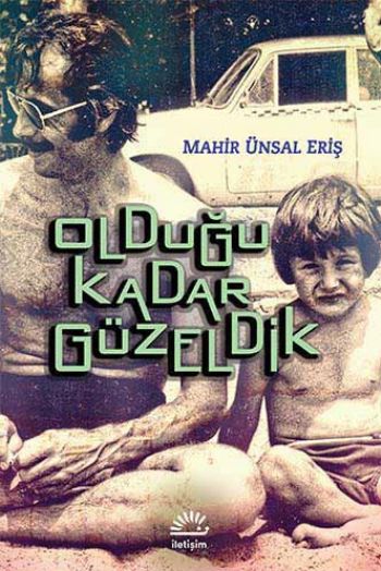 Olduğu Kadar Güzeldik %17 indirimli Mahir Ünsal Eriş