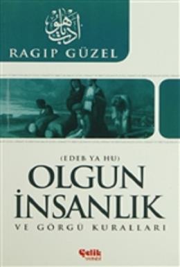 Olgun İnsanlık ve Görgü Kuralları Ragıp Güzel