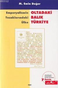 Oltadaki Balık Türkiye Emperyalizmin Tuzaklarındaki Ülke M. Emin Değer