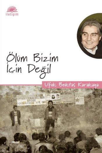 Ölüm Bizim İçin Değil %17 indirimli Ufuk Bektaş Karakaya