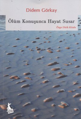 Ölüm Konuşunca Hayat Susar