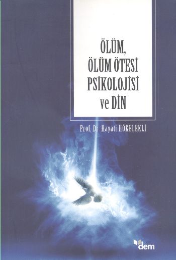 Ölüm Ölüm Ötesi Psikolojisi ve Din %17 indirimli Hayati Hökelekli