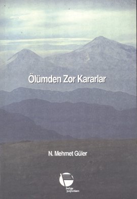 Ölümden Zor Kararlar %17 indirimli N. Mehmet Güler