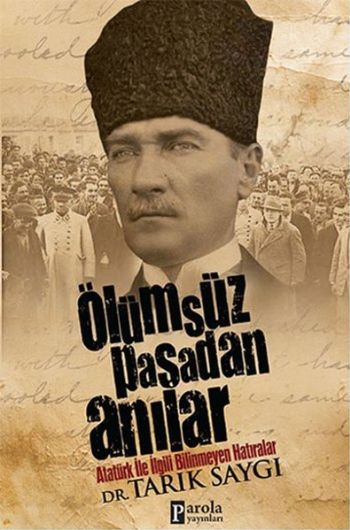 Ölümsüz Paşadan Anılar