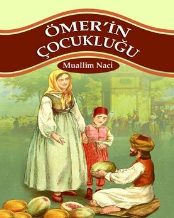 Ömerin Çocukluğu 100 Temel Eser-1.Kademe %25 indirimli Muallim Naci Ömerin Çocukluğu 100 Temel Eser-1.Kademe %25 indirimli Muallim Naci