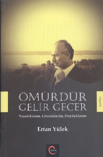 Ömürdür Gelir Geçer