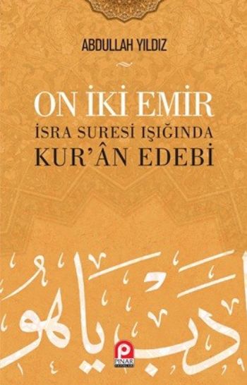 On iki  Emir İsra Suresi Işığında Kuran Edebi