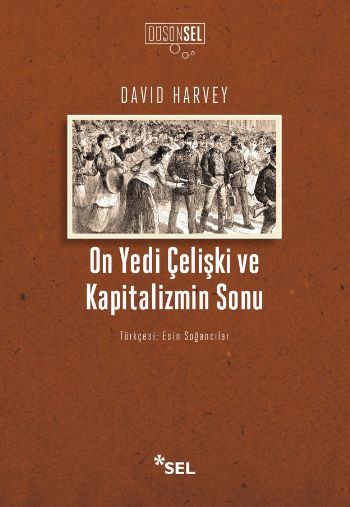 On Yedi Çelişki ve Kapitalizmin Sonu David Harvey