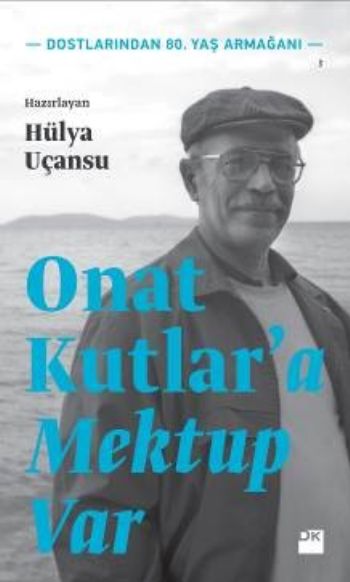 Onat Kutlara Mektuplar