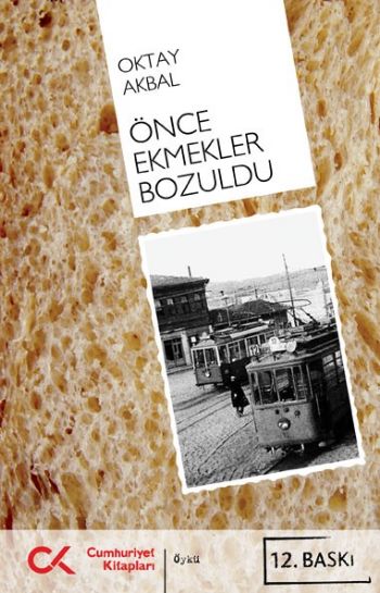 Önce Ekmekler Bozuldu