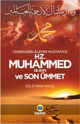 Onsekizbin Alemin Mustafa’sı Hz. Muhammed ve Son Ümmet