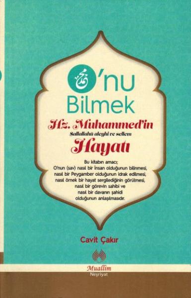 O'nu Bilmek - Hz. Muhammed'in (s.a.s) Hayatı