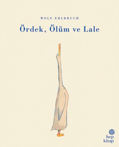 Ördek Ölüm ve Lale Wolf Erlbruch