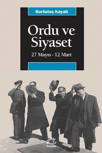 Ordu ve Siyaset 27 Mayıs 12 Mart